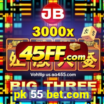 pk 55 bet.com